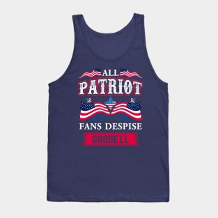 All PATRIOT fans despise goodell Tank Top